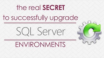 The Real Secret to Successfully Upgrade SQL Server Environments