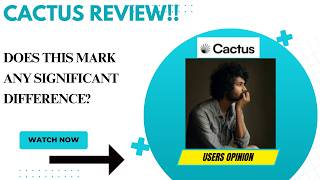 Cactus Review-Was This REALLY Of  VALUE At ALL Or NOT ??See(WATCH Before use