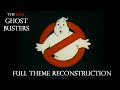 The Real Ghostbusters - Full Theme Reconstruction