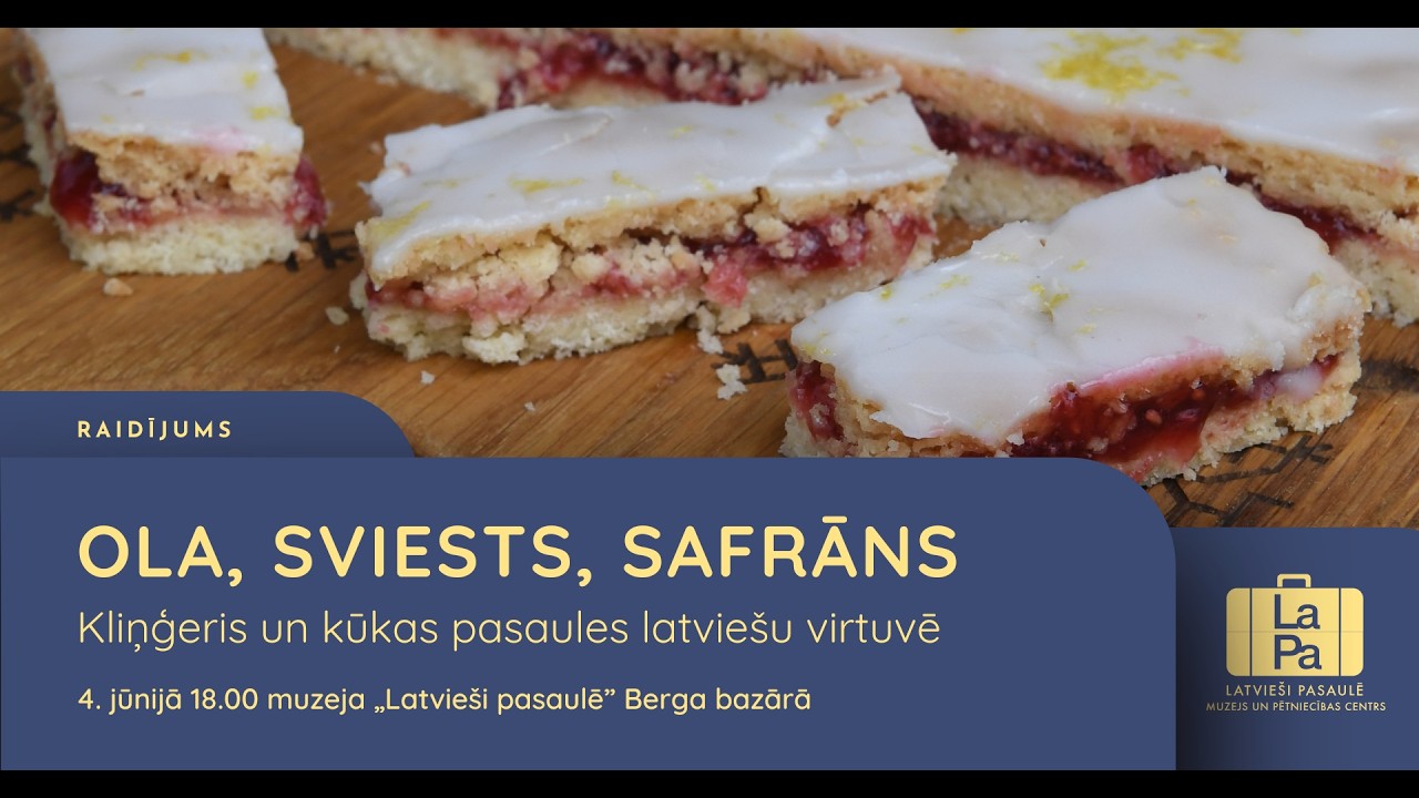 Ola, sviests un safrāns. Kliņģeris un kūkas pasaules latviešu virtuvē