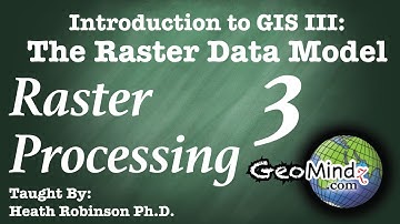 Raster Data Theory (6/6): Raster Processing 3