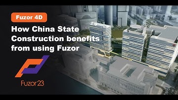 How China State Construction benefits from using Fuzor