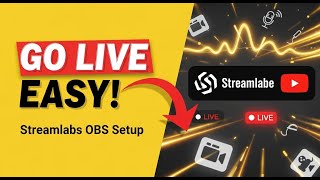 Streamlabs OBS Setup: Go Live on YouTube with Ease
