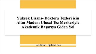 Yüksek Lisans Tezleri için Altın Maden: Ulusal Tez Merkeziyle Akademik Başarıya Giden Yol -