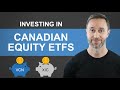 Investing in canadian equity etfs  vcn xic