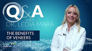 The Benefits of Veneers | Dr Ledia Mara | Brickell Dental Care