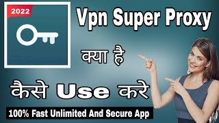 Vpn Super Proxy || Vpn Super Proxy App Kaise Use Kare || How To Use Vpn Suepr Proxy App screenshot 3