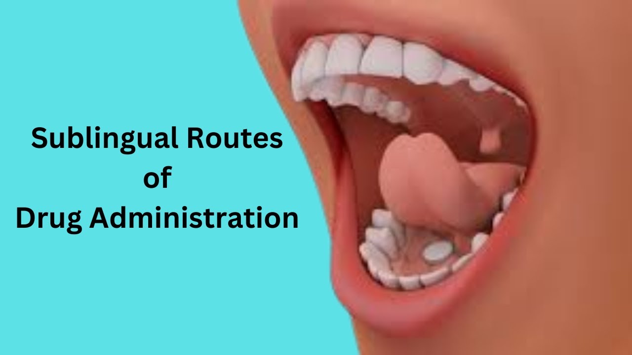 Sublabially Sublingual Medication Administration – GDYDW