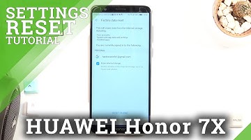 How to Factory Reset HONOR 7X – Erase All Data & Customized Settings