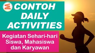 CONTOH DAILY ACTIVITIES | Kegiatan Sehari Hari dalam Bahasa Inggris dari Bangun sampai Tidur Lagi