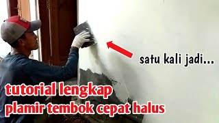 CARA PLAMIR TEMBOK YANG CEPAT DAN HALUS || satu kali langsung jadi