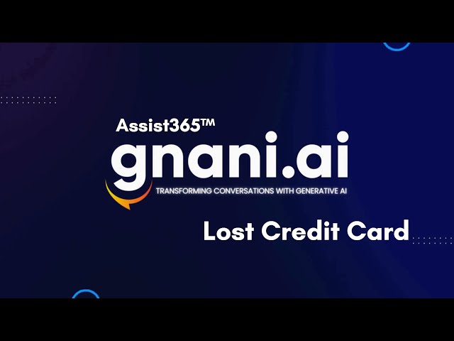 Assist365™ - Real-Time Agent Assist | Lost Credit Card