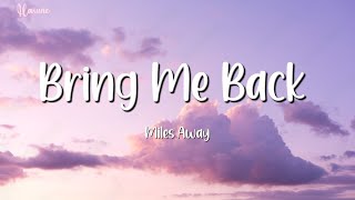 Miles Away - Bring Me Back (Lyrics) ft. Claire Ridgely