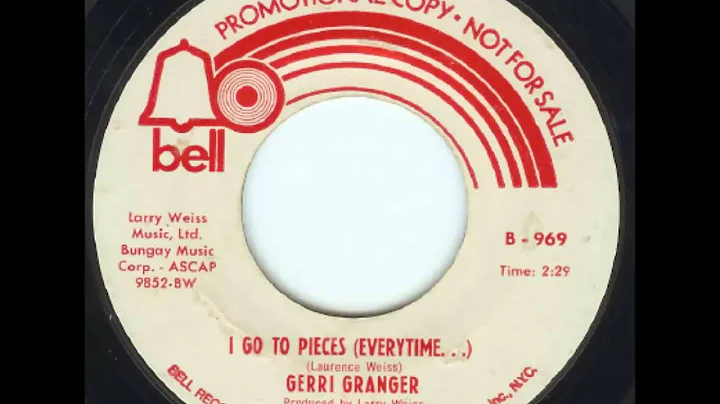 Gerri Granger      I go to pieces Everytime....] 1...