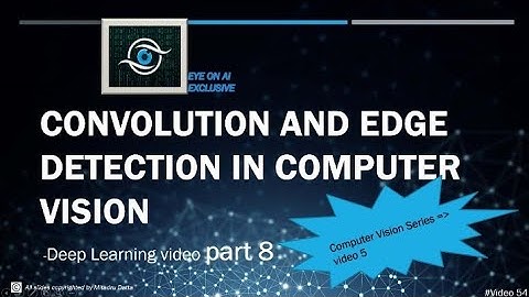 Edge Detection Demystified: Mastering the Algorithm || Convolution Explained || DL video part 8
