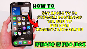 How to Set Apple TV To Stream/Download via Wifi To Use High Quality/Data Saver iphone 15 Pro Max