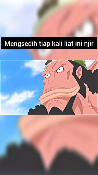 mengsedih njir  #onepiece #fishtiger #koala #onepieceindo #anime #wibu #otaku #otakuworld #mengsedih