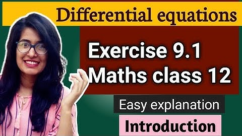 Exercise 9.1 introduction to differential equations, order and degree of differential equations