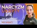 Narcyzm ukryty - jak rozpoznać narcyza, którego nie widać