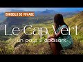 Le capvert ce que tu dois savoir avant de visiter  vlog tips  conseils