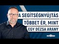 A segítségnyújtás többet ér, mint egy dézsa arany...