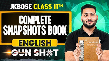 JKBOSE Class 11th English | Complete Snapshots Book | ONE-SHOT | Gun Shot Series | JKBOSE Wallah