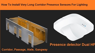 How To Install Very Long Corridor Presence Sensors For Lighting