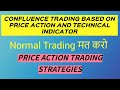 Confluence Trading Based On Price Action And Technical Indicator | Normal Trading मत करो