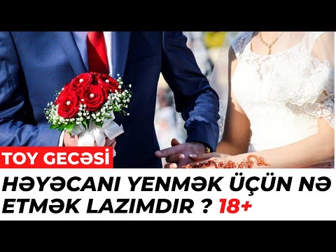 TOY GECƏSİ HƏYƏCANI YENMƏK ÜÇÜN NƏ ETMƏLİ ?! toy gecesinin qaydalari , ne etmeli