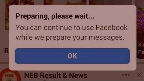 Fix fb lite Preparing, please wait You can continue to use Facebook while we prepare your messages