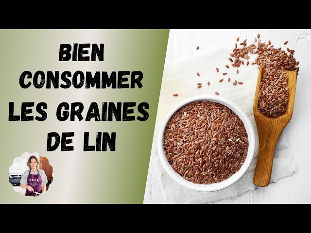 Quels sont les bienfaits des graines de lin ?