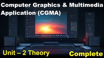 Unit 2 Theory  | In One shot | ComputerGraphics&MultimediaApplication (CGMA) | BCA 4 Semester | MIC