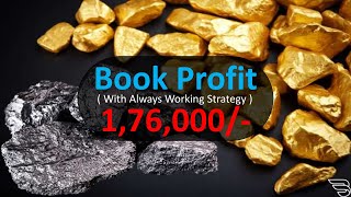Gold silver pair trading profit booking, 1,76,000/- Again | Always working strategy |