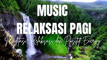 Musik Relaksasi Pagi | Penambah semangat dan Energi Positif | Instrumen Piano dan Kicauan burung