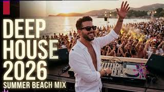 Summer Vibes Playlist, 2026 🌴🌞 Uplifting Chillout & Deep House Playlist Feel Good Vibes