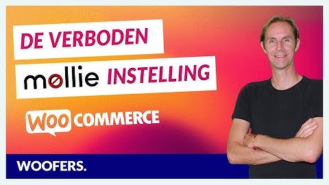 De VERBODEN instellen van Mollie Payments in WooCommerce