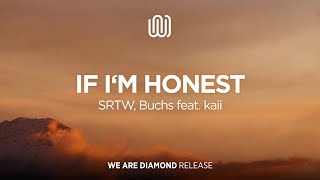 SRTW, Buchs - If I‘m Honest (feat. kaii)