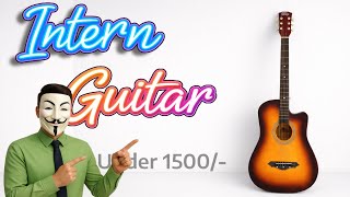 Intern Guitar Review Best Guitar Under 2000