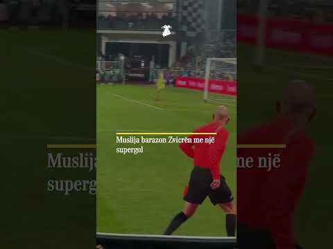 Muslija barazon Zvicren me nje supergol