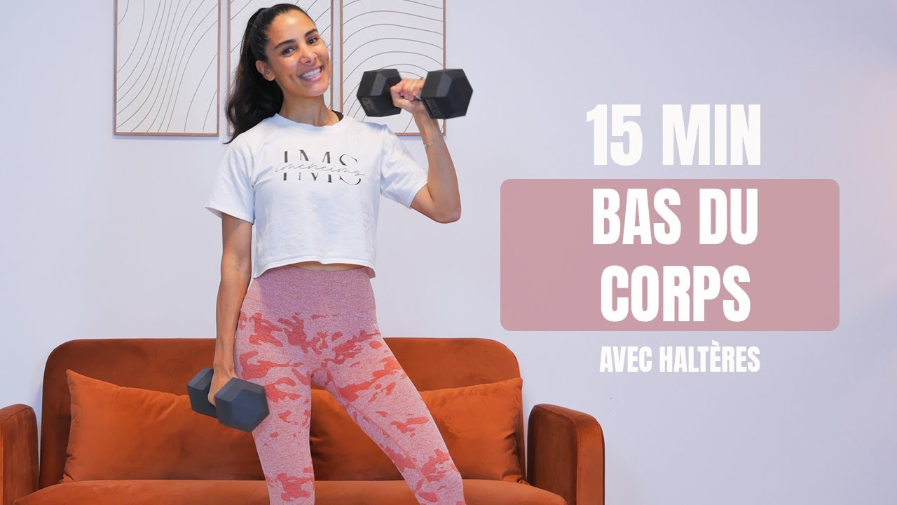 15 MIN BAS DU CORPS AVEC HALTÈRES [ Jambes & Fessiers ]