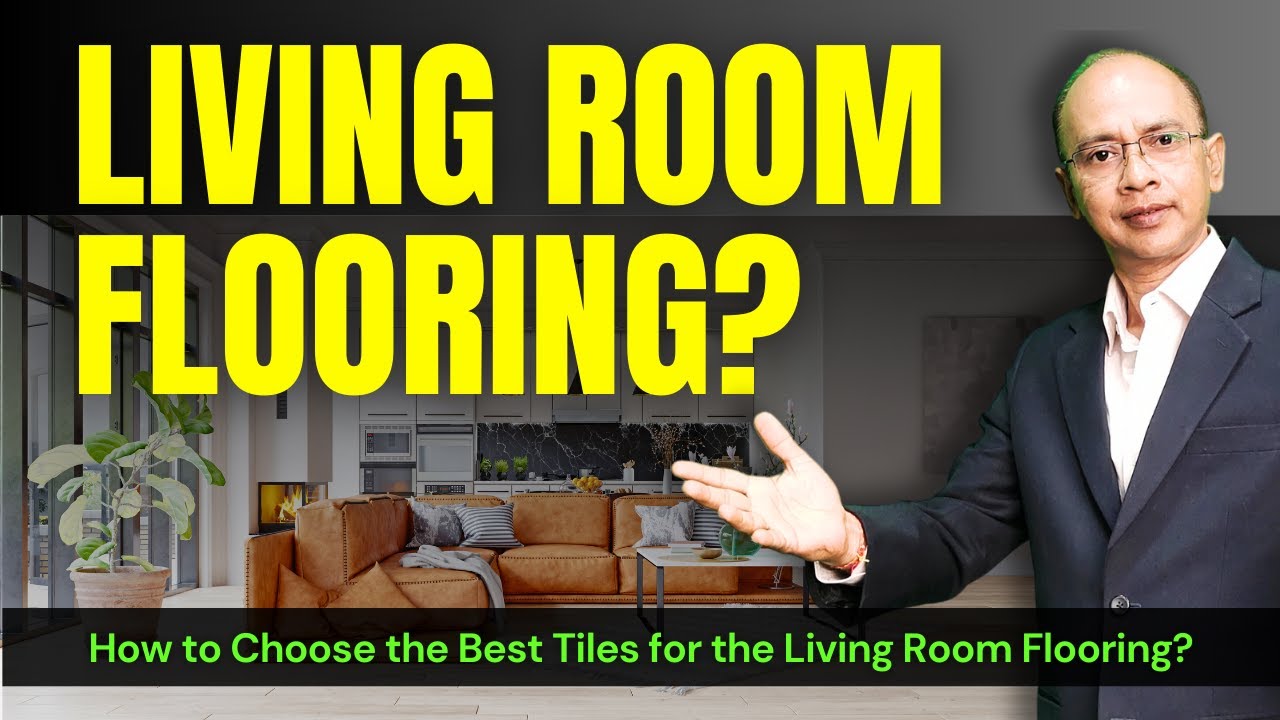 Living Room Floor Tiles How to Choose the Best Tiles for the Living