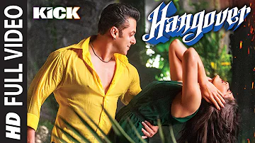 Hangover Full Video Song | Kick | Salman Khan, Jacqueline Fernandez | Meet Bros Anjjan