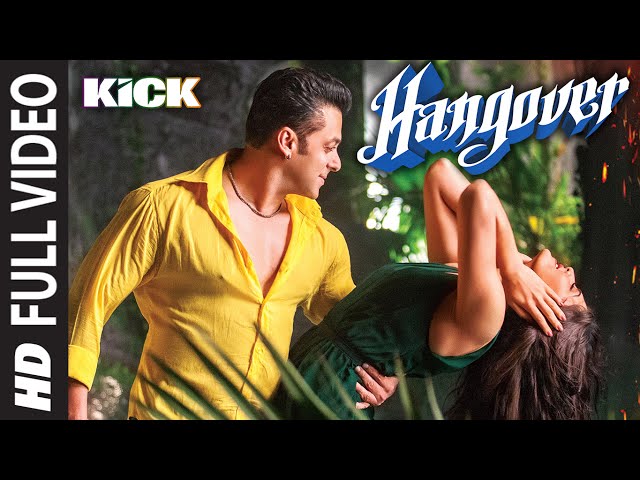 Hangover Full Video Song | Kick | Salman Khan, Jacqueline Fernandez | Meet Bros Anjjan class=