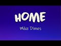 Mike dimes  home lyrics  this young boy from texas so excuse my grammar