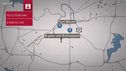 Fort Worth Police: 8-year-old girl kidnapped