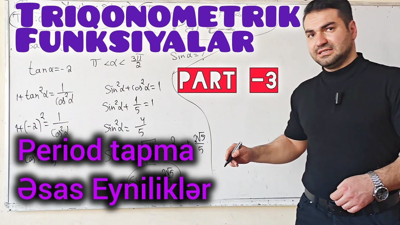 👉 Triqonometrik funksiyalar . Ən kiçik müsbət dövrün və ya periodun tapılması , əsas eyniliklər