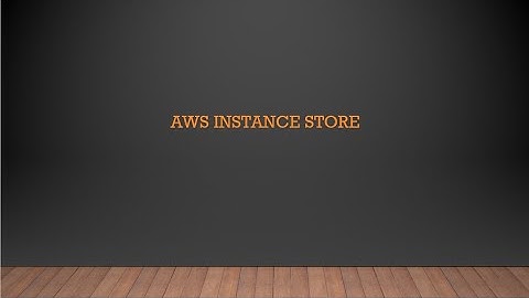 AWS Instance Store Overview