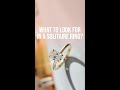 What to look for in a solitaire ring?