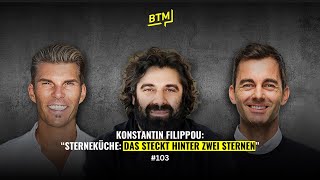 #103 Guest: Konstantin Filippou | Michelin-starred cuisine & what's really behind two stars, etc.