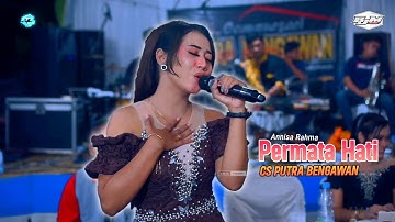Permata Hati - Annisa Rahma - CS Putra Bengawan - Pratama Sound